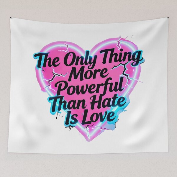 Item preview, The Only Thing More Powerful Than Hate Is Love  designed and sold by Uglyandcute.