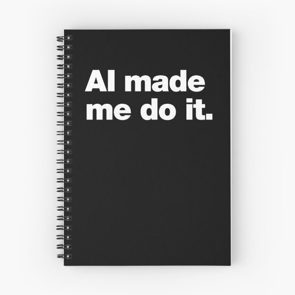 Item preview, AI Made Me Do It. designed and sold by chestify.