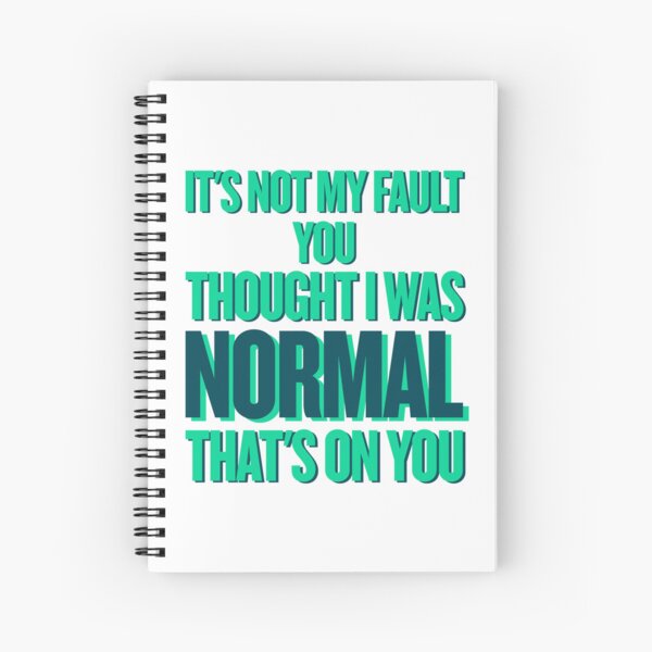 Item preview, It’s Not My Fault You Thought I Was Normal – Funny Sarcastic Quote designed and sold by JB-designstudio.