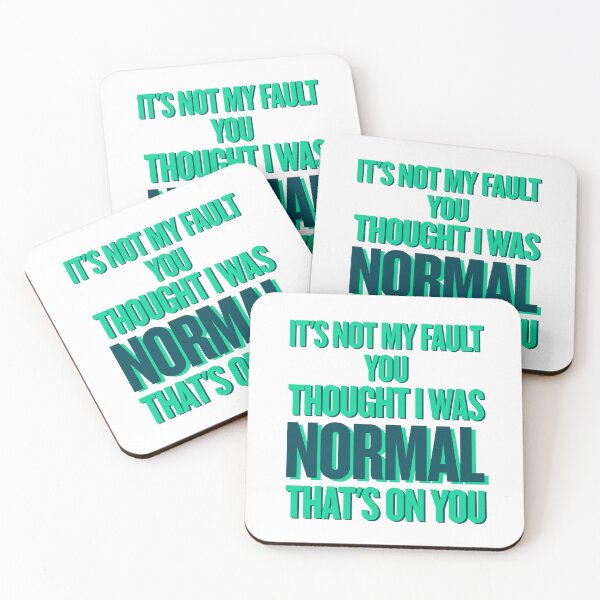 Item preview, It’s Not My Fault You Thought I Was Normal – Funny Sarcastic Quote designed and sold by JB-designstudio.
