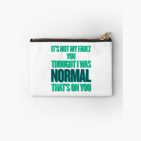 Item preview, It’s Not My Fault You Thought I Was Normal – Funny Sarcastic Quote designed and sold by JB-designstudio.
