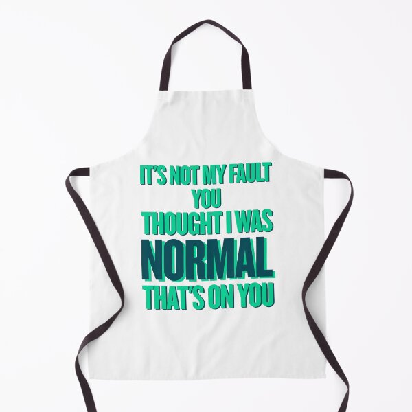 Item preview, It’s Not My Fault You Thought I Was Normal – Funny Sarcastic Quote designed and sold by JB-designstudio.
