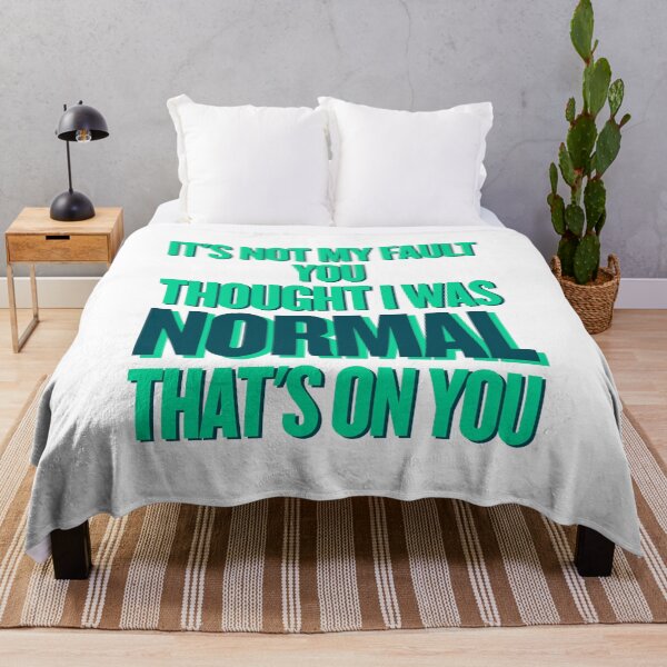 Item preview, It’s Not My Fault You Thought I Was Normal – Funny Sarcastic Quote designed and sold by JB-designstudio.