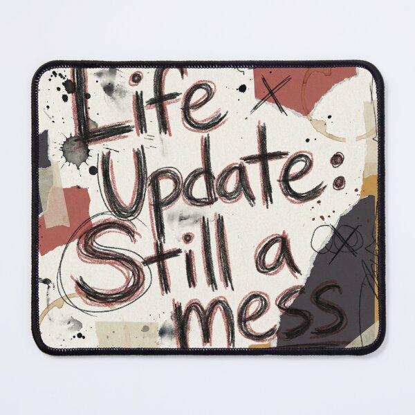 Item preview, Still a Mess Funny Motivational Typography Art designed and sold by LuxeLayouts.