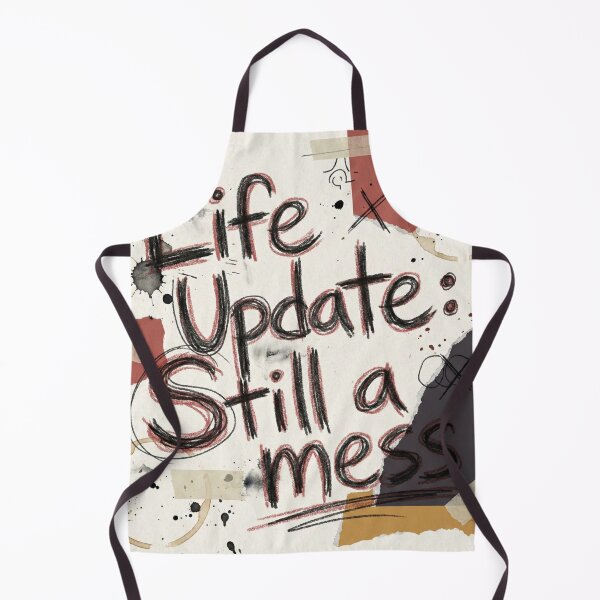 Item preview, Still a Mess Funny Motivational Typography Art designed and sold by LuxeLayouts.