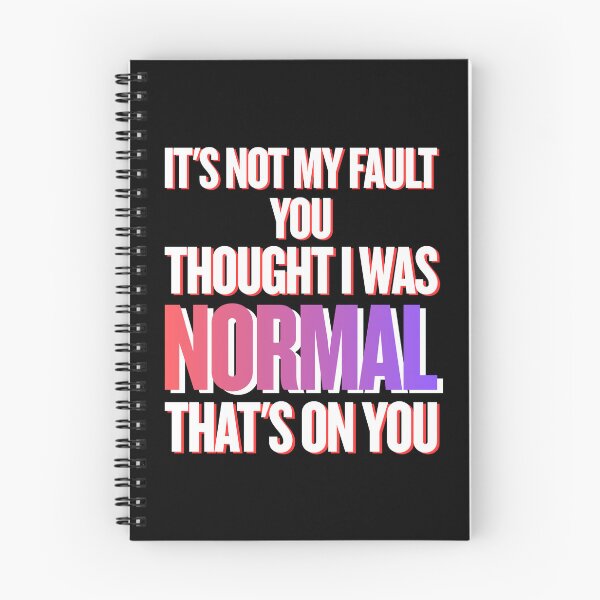 Item preview, It’s Not My Fault You Thought I Was Normal – Chaotic Sarcastic Quote designed and sold by JB-designstudio.