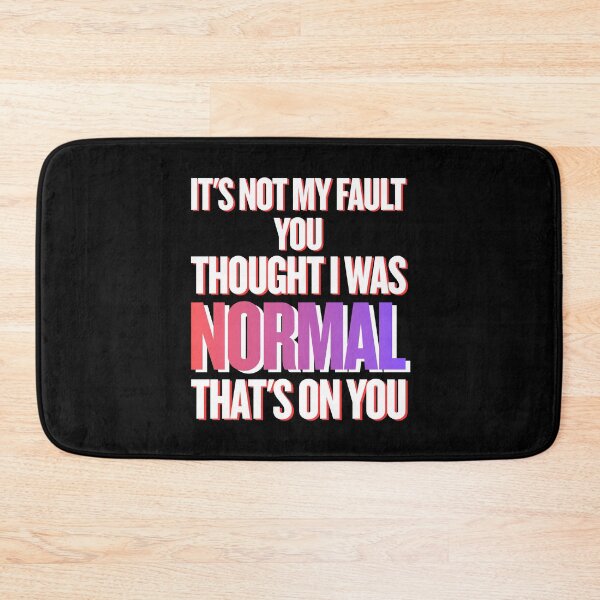 Item preview, It’s Not My Fault You Thought I Was Normal – Chaotic Sarcastic Quote designed and sold by JB-designstudio.