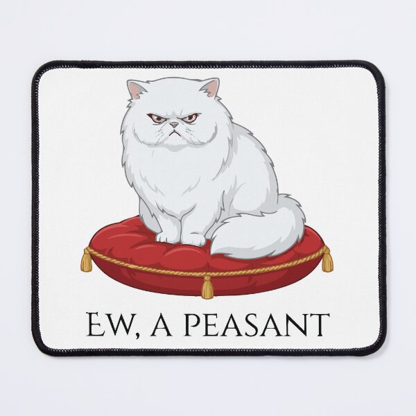Item preview, Ew A Peasant Funny Disgusted Persian Cat designed and sold by Petzzz.
