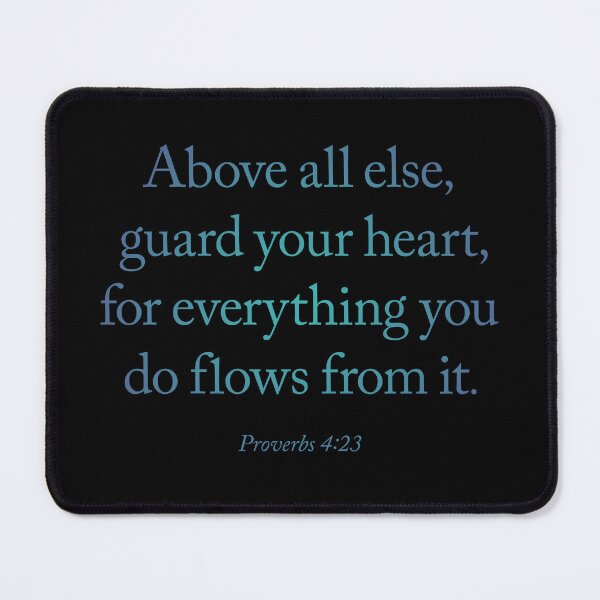 Item preview, Above all else, guard your heart, for everything you do flows from it. v.1 designed and sold by x1brett.