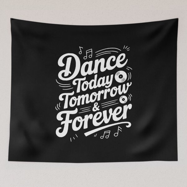 Item preview, Dance Today Tomorrow & Forever designed and sold by Frank Ring.