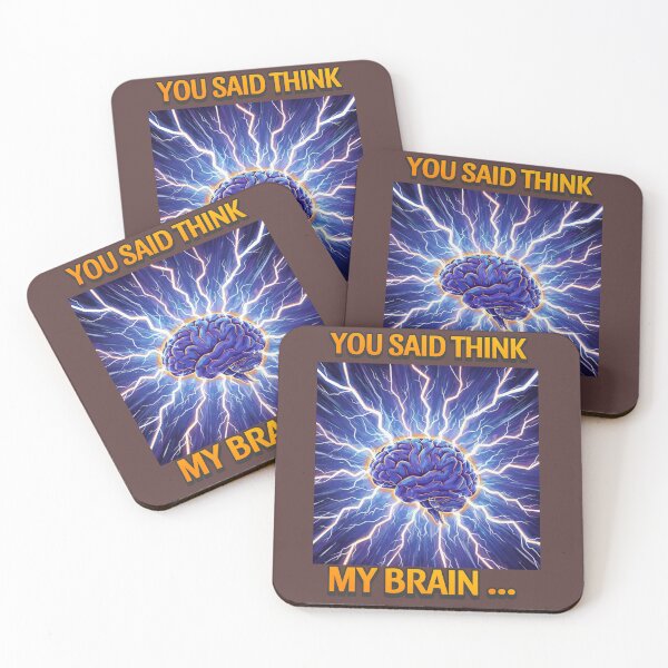 Item preview, YOU SAID THINK MY BRAIN... designed and sold by mama-creative.