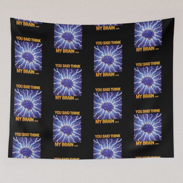 Item preview, YOU SAID THINK MY BRAIN... designed and sold by mama-creative.