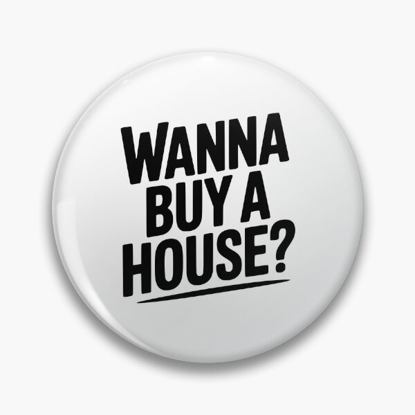 Item preview, Wanna Buy a House? designed and sold by Frank Ring.