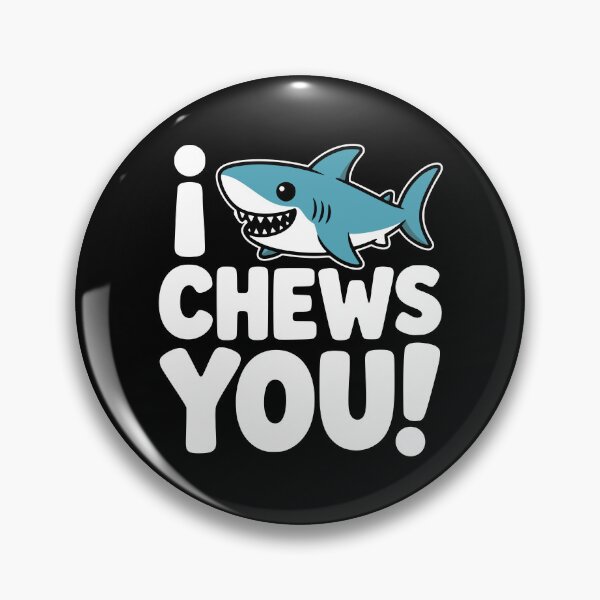 Item preview, I Chews You! Funny Shark Pun designed and sold by PMCreative.