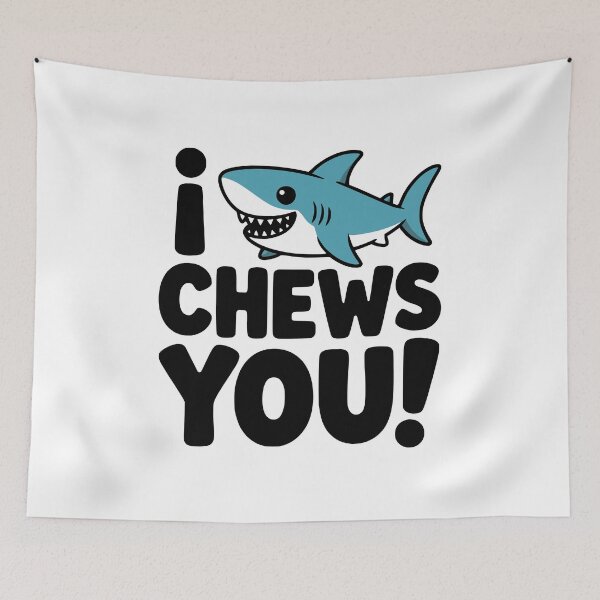 Item preview, I Chews You! Cute Shark Pun designed and sold by PMCreative.