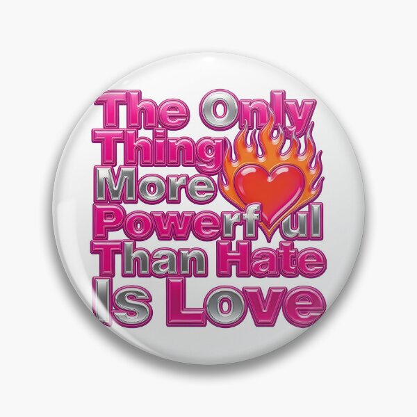 Item preview, The Only Thing More Powerful Than Hate Is Love  designed and sold by Uglyandcute.