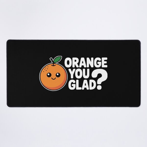 Item preview, Orange You Glad! Funny Orange Fruit Pun designed and sold by PMCreative.