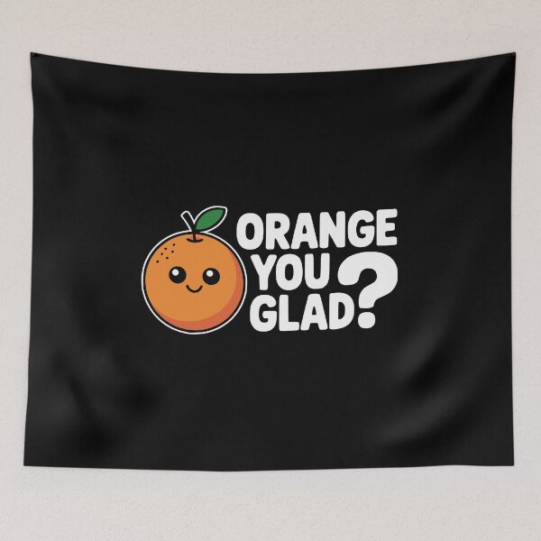 Item preview, Orange You Glad! Funny Orange Fruit Pun designed and sold by PMCreative.