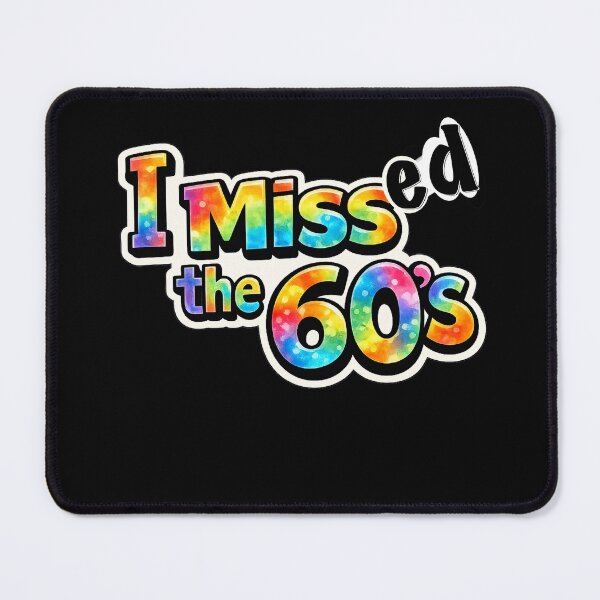 Item preview, I Missed the 60’s – Retro Tie-Dye Hippie Humor Design designed and sold by Hippy Hussy Designs.