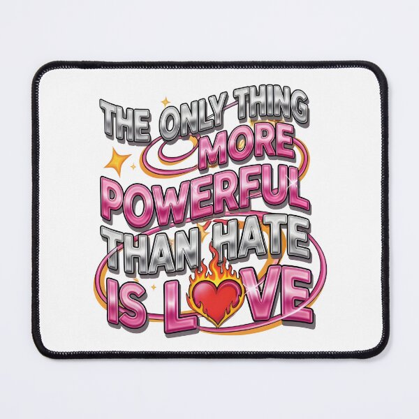 Item preview, The Only Thing More Powerful Than Hate Is Love  designed and sold by Uglyandcute.