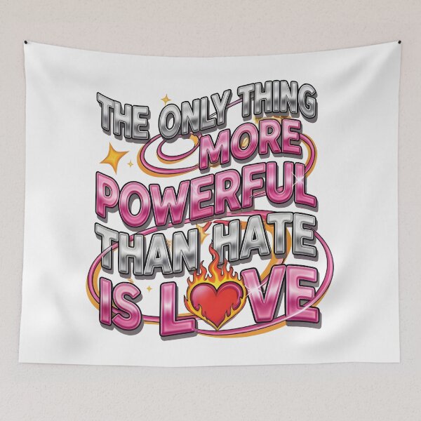 Item preview, The Only Thing More Powerful Than Hate Is Love  designed and sold by Uglyandcute.