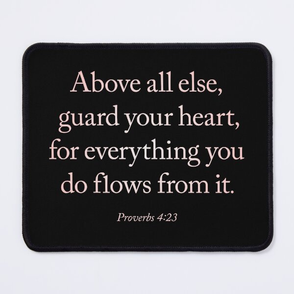 Item preview, Above all else, guard your heart, for everything you do flows from it. v.2 designed and sold by x1brett.