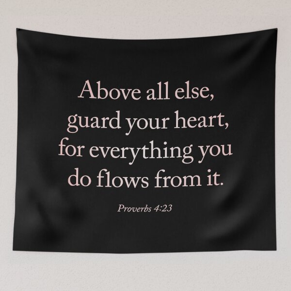 Item preview, Above all else, guard your heart, for everything you do flows from it. v.2 designed and sold by x1brett.