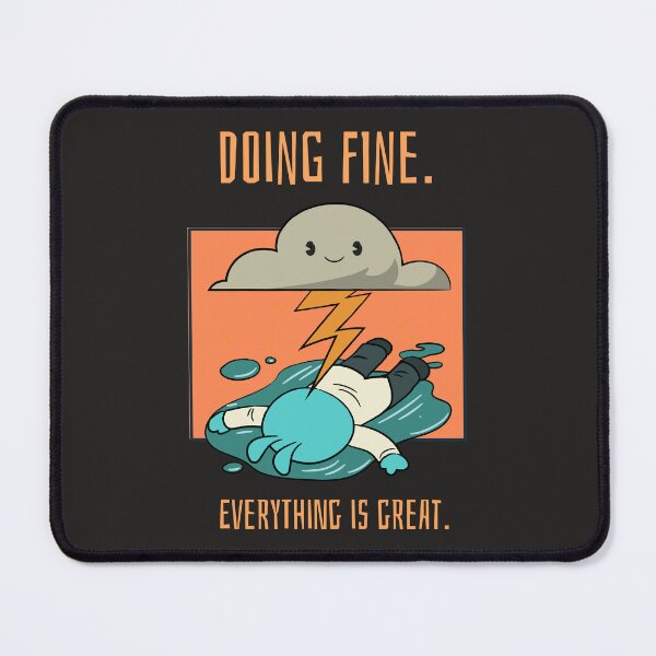 Item preview, Doing Fine. Everything Is Great -- pessimistic sarcastic humor designed and sold by The Sporty Nerd.