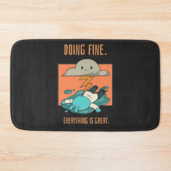 Item preview, Doing Fine. Everything Is Great -- pessimistic sarcastic humor designed and sold by The Sporty Nerd.