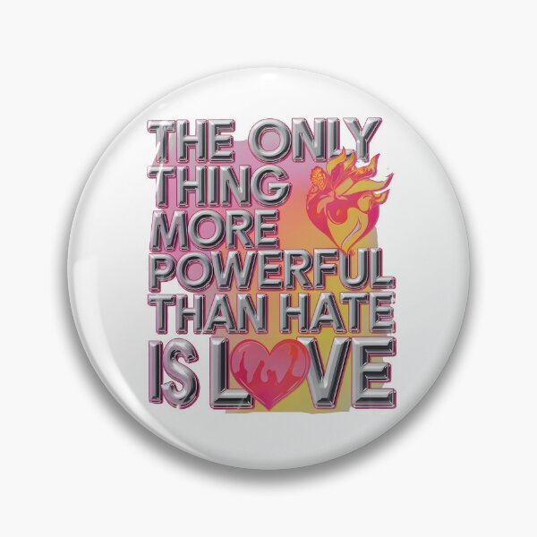 Item preview, The Only Thing More Powerful Than Hate Is Love  designed and sold by Uglyandcute.