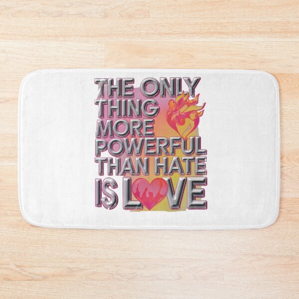 Item preview, The Only Thing More Powerful Than Hate Is Love  designed and sold by Uglyandcute.