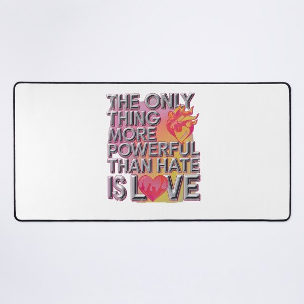 Item preview, The Only Thing More Powerful Than Hate Is Love  designed and sold by Uglyandcute.