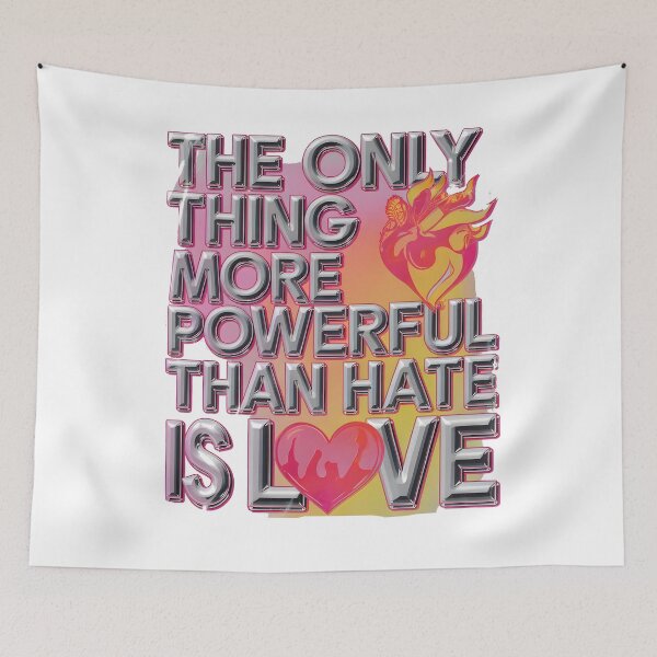 Item preview, The Only Thing More Powerful Than Hate Is Love  designed and sold by Uglyandcute.
