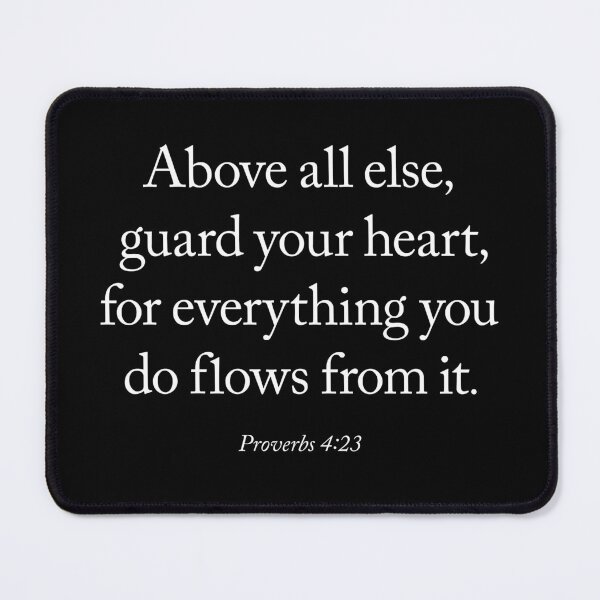 Item preview, Above all else, guard your heart, for everything you do flows from it. v.8 designed and sold by x1brett.