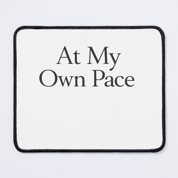 Item preview, At My Own Pace – Clean Statement Design designed and sold by gabeszshop.