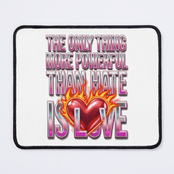 Item preview, The Only Thing More Powerful Than Hate Is Love designed and sold by Uglyandcute.