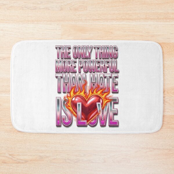 Item preview, The Only Thing More Powerful Than Hate Is Love  designed and sold by Uglyandcute.