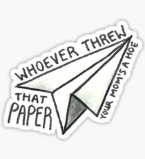 Whoever threw that paper vine Sticker
