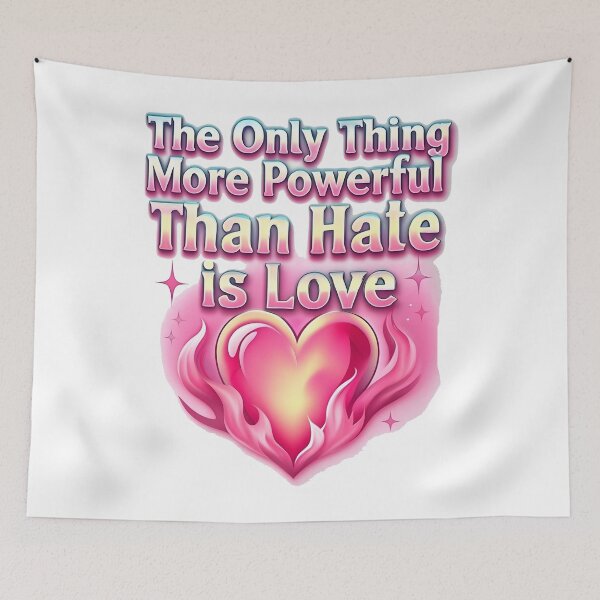 Item preview, The Only Thing More Powerful Than Hate Is Love  designed and sold by Uglyandcute.