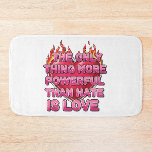 Item preview, The Only Thing More Powerful Than Hate Is Love  designed and sold by Uglyandcute.