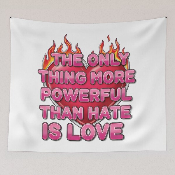 Item preview, The Only Thing More Powerful Than Hate Is Love  designed and sold by Uglyandcute.