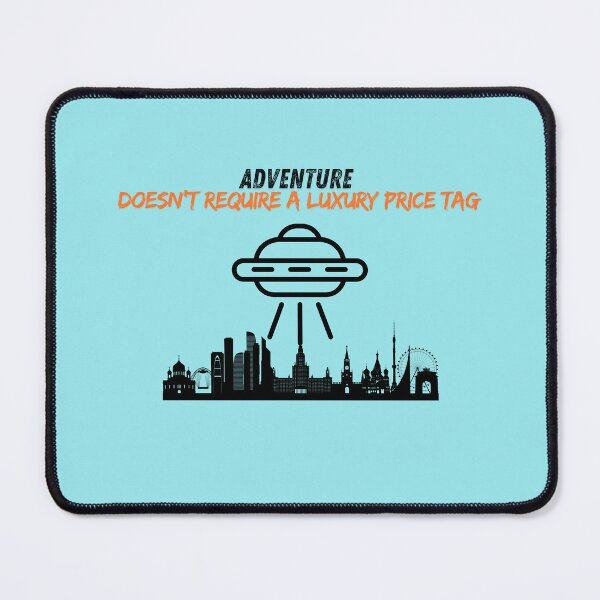 Item preview, Adventure Doesn't Require A Luxury Price Tag designed and sold by Zoaluxe.