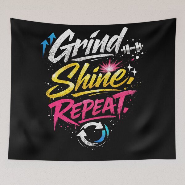 Item preview, Grind. Shine. Repeat. – Graffiti Motivation designed and sold by ForeverPrintsOK.