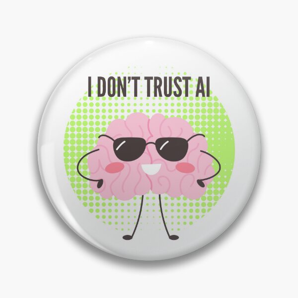 Item preview, Cool Brain Says: I Don’t Trust AI designed and sold by PICODOG.