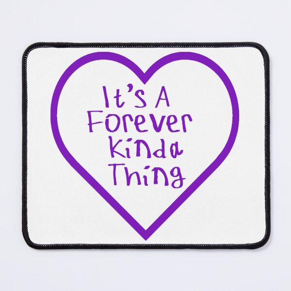 Item preview, It's A Forever Kinda Thing designed and sold by kinpirks.