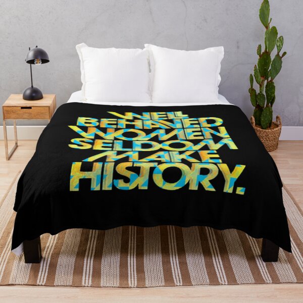 Item preview, Well Behaved Women Seldom Make History V9 designed and sold by creativerooney.