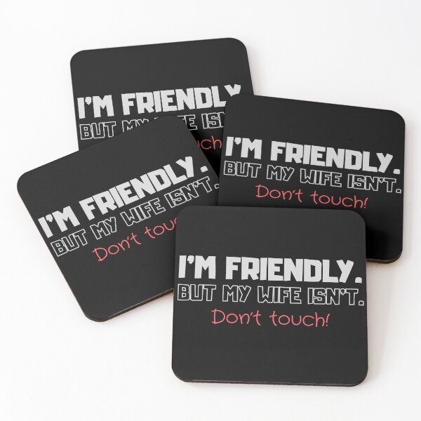 Item preview, I'm Friendly But My Wife Isn't Don't Touch Funny Husband Wife designed and sold by Diodak.