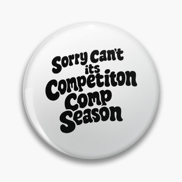 Item preview, Sorry Can't Comp Season,retro Dance Competition designed and sold by CloudyPress.