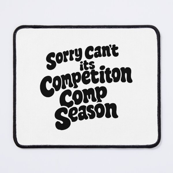 Item preview, Sorry Can't Comp Season,retro Dance Competition designed and sold by CloudyPress.