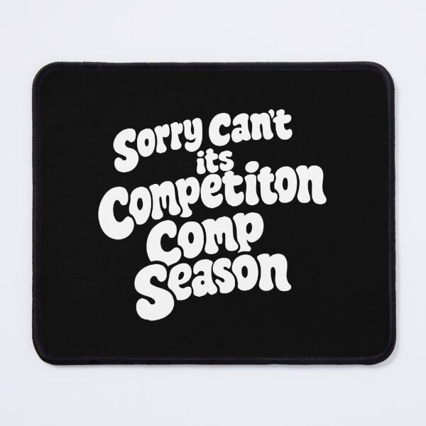 Item preview, Sorry Can't Comp Season,retro Dance Competition designed and sold by CloudyPress.